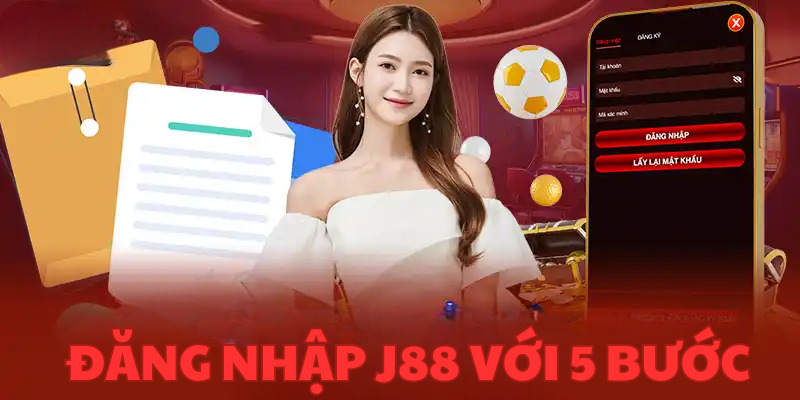 Chỉ với 5 bước để bạn đăng nhập J88