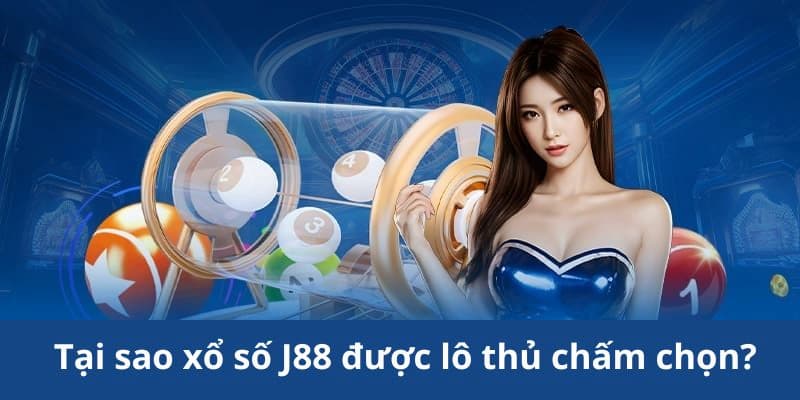 Các nhà phát hành xổ số J88 vượt trội