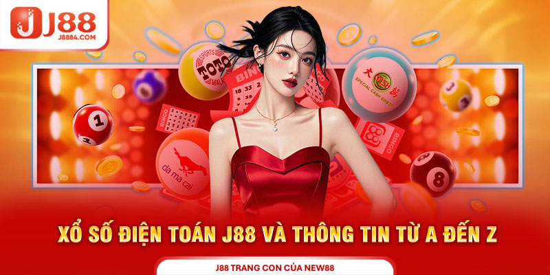 Xổ Số Điện Toán j88